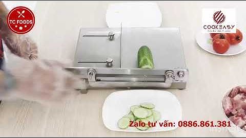 MÁY CHẶT THỊT GÀ, MÁY CẮT XƯƠNG SƯỜN, MÁY THÁI THỊT ĐA NĂNG COOKEASY- ZALO TƯ VẤN: 0886.861.381