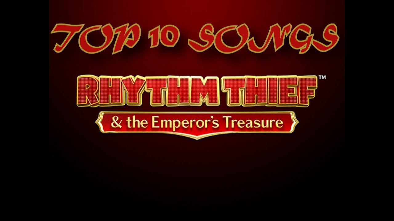TOP 10 - RHYTHM THIEF SONGS