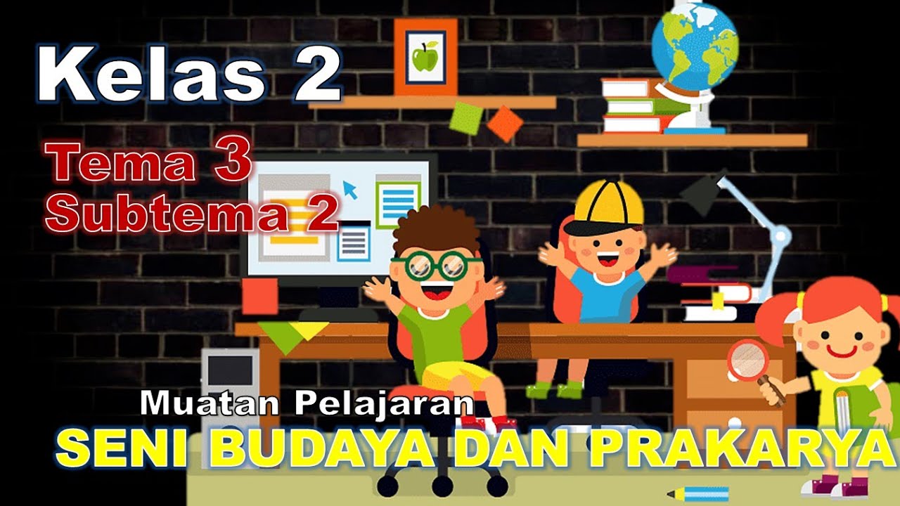 Video Pembelajaran Sbdp Kelas 2 Tema 3 Subtema 2 Youtube