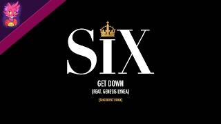 SIX - Get Down (Feat. Genesis Lynea) (SpaceboyCT Remix)