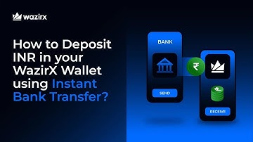 How to deposit INR in your WazirX Wallet using Instant Bank Transfer? | WazirX