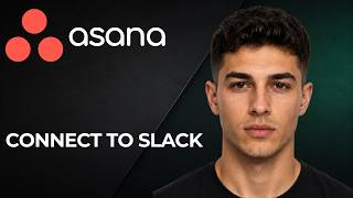 Asana: How to Connect to Slack (2026 Integration & Workflow Automation Tutorial)