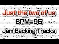 Just the two of us - Backing track【With Score Band Recording】 譜面付き マイナスワン生バンド　Jazz Standard BPM95