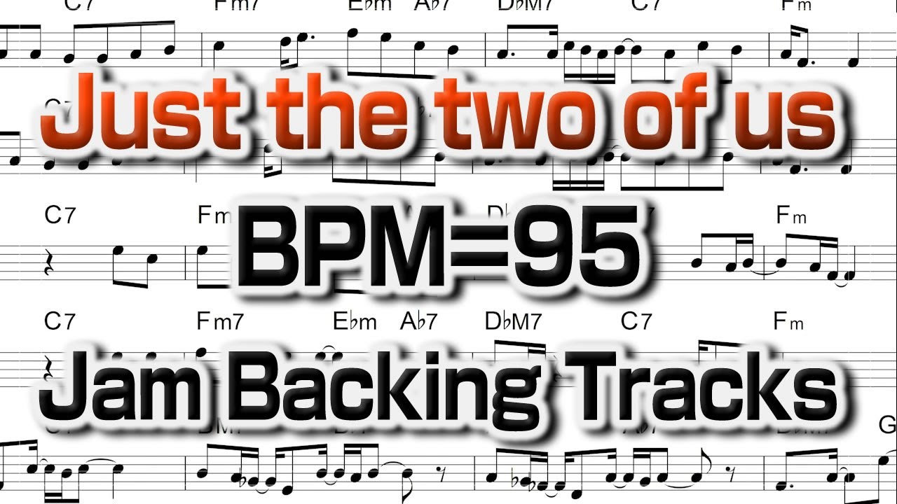 Just the two of us   - Backing track【With Score Band Recording】  譜面付き マイナスワン生バンド　Jazz Standard BPM95