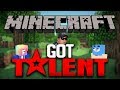 MINECRAFT'S GOT TALENT