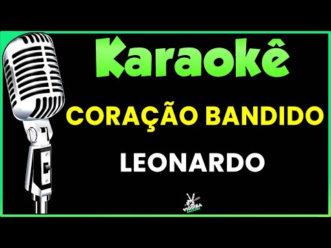 Miniatura do vídeo de Karaokê - Coração Bandido - Leonardo #