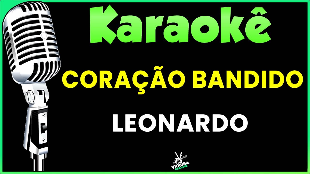 Karaokê - Coração Bandido - Leonardo (Karaoke Sertanejo Antigo) #Karaokê