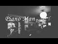 Billy Joel - Piano Man (cover) / Sceneries of Irish Pub