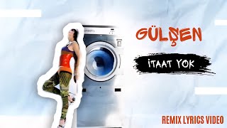 Gülşen - İtaat Yok (Remix Lyric Video)