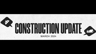 Reportage Construction Progress Update - March 2024