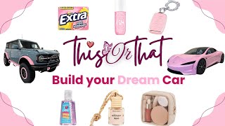🎀 Build Your Dream Car | This or That