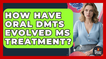 How Have Oral DMTs Evolved MS Treatment? - MS Support Network