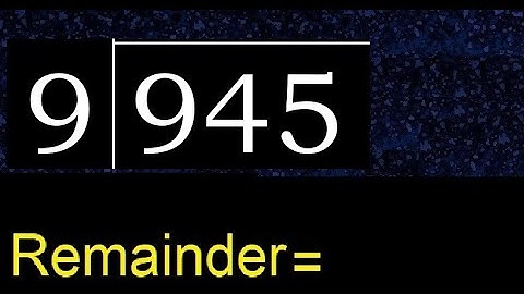 Divide 945 by 9 , remainder  . Division with 1 Digit Divisors . How to do