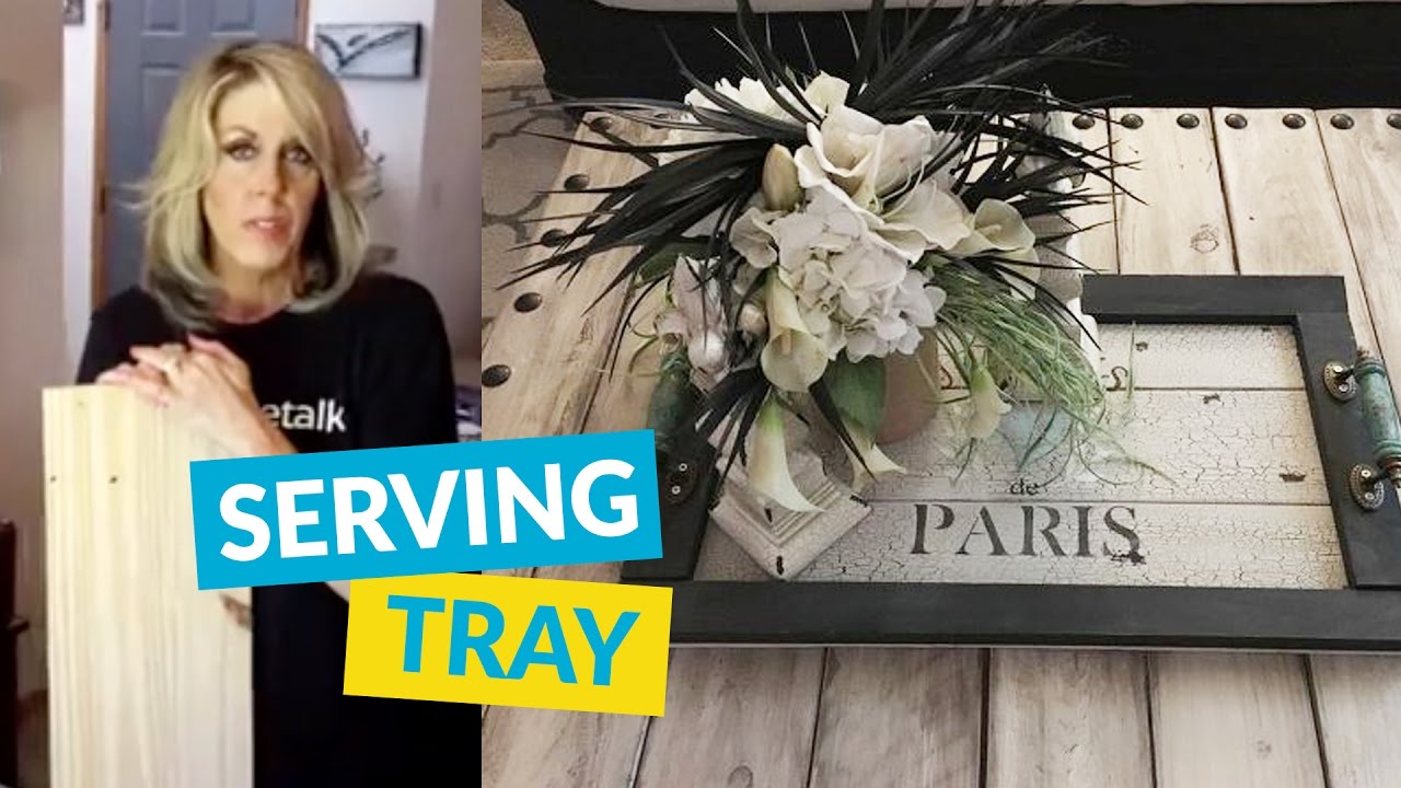 DIY Serving Trays! - DIY Serving Trays!