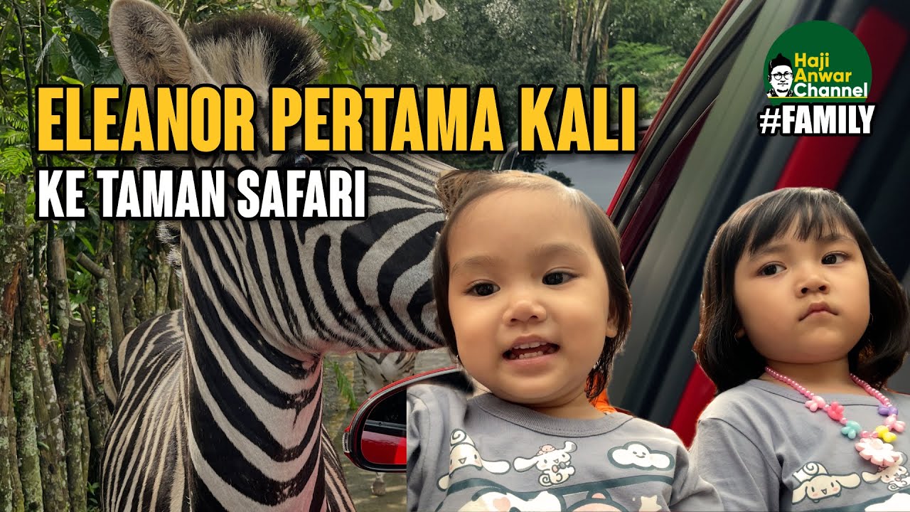 Ke Taman Safari Sebelum Bulan Puasa || HAJI ANWAR CHANNEL # ...