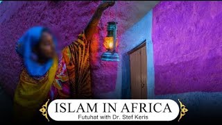 The history of Islam in Africa from Somalia to Senegal