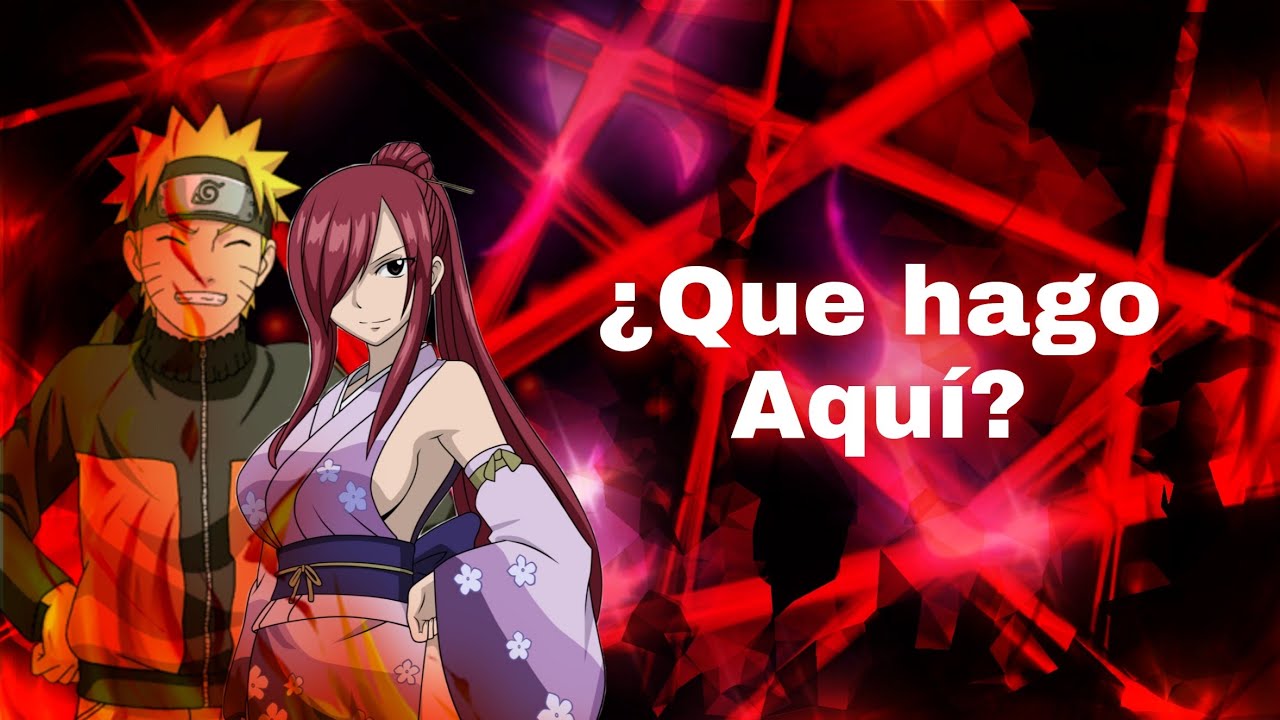 QHPS | Erza aparecía extrañamente en Naruto | Capitulo 2
