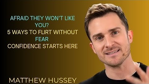 5 WAYS TO FLIRT WHEN YOU