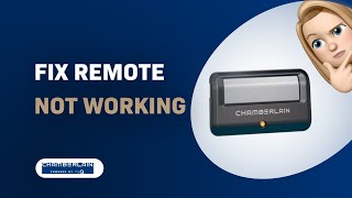 How to Fix Chamberlain 950EV Remote Not Working