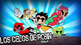   LOS JOVENES TITANES EN ACCION LOS CELOS DE ROBIN