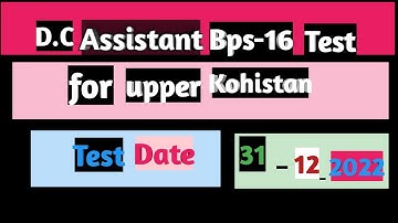 D.C Assistant upper kohistan test 0.3/ETEA test 31-12-2022