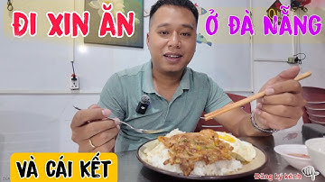 Trải Nghiệm Nhớ Đời Ở Đà Nẵng , Xin Đồ Ăn Và Cái Kết A Cay