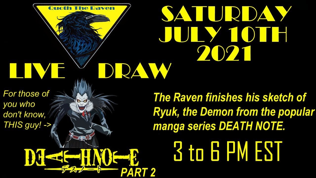 QUOTH THE RAVEN LOUIS BRIGHT-RAVEN LIVE DRAW July 10, 2021 DEATH NOTE ...