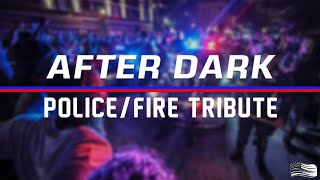 After Dark Edit - Police/Fire Tribute Resimi