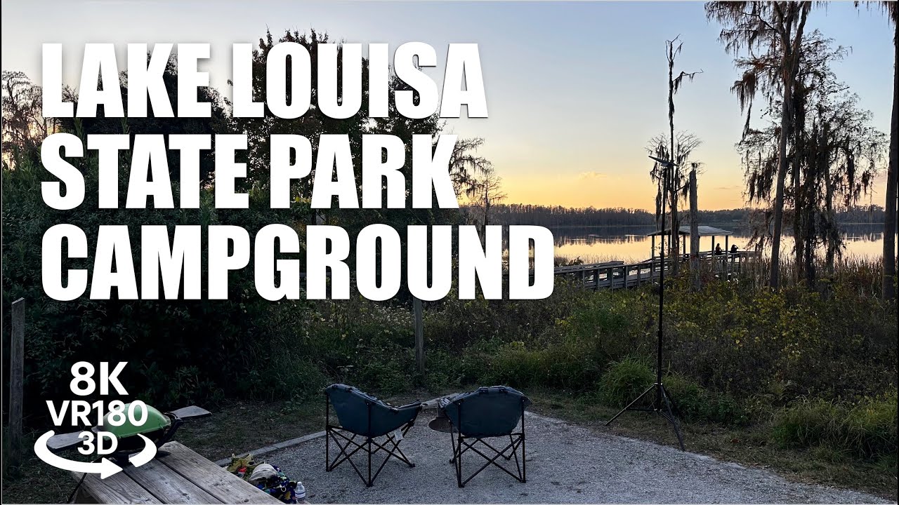 Lake Louisa State Park Campground VR180 8K 3D Lakeside RV, Tent Campsites Florida VR视频 3D動画 VR旅行