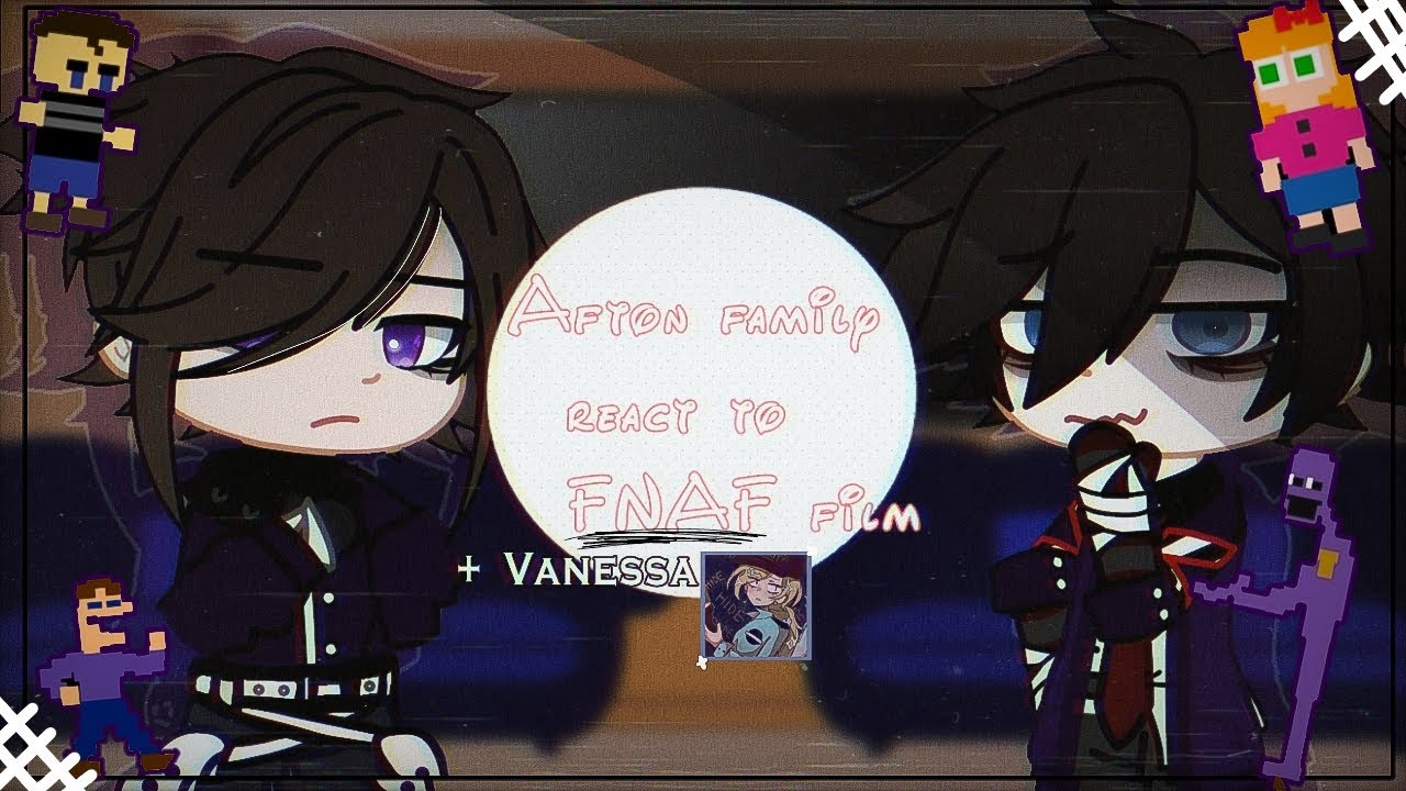 | Afton family (+Vanessa) react to FNAF movie | 1/1