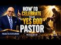 How to Celebrate Your “Yes God” Pastor | Sermon Only | Pastor Dr. D.Z. Cofield