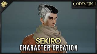 Code Vein II - Sekiro One-Armed Wolf Character Creation
