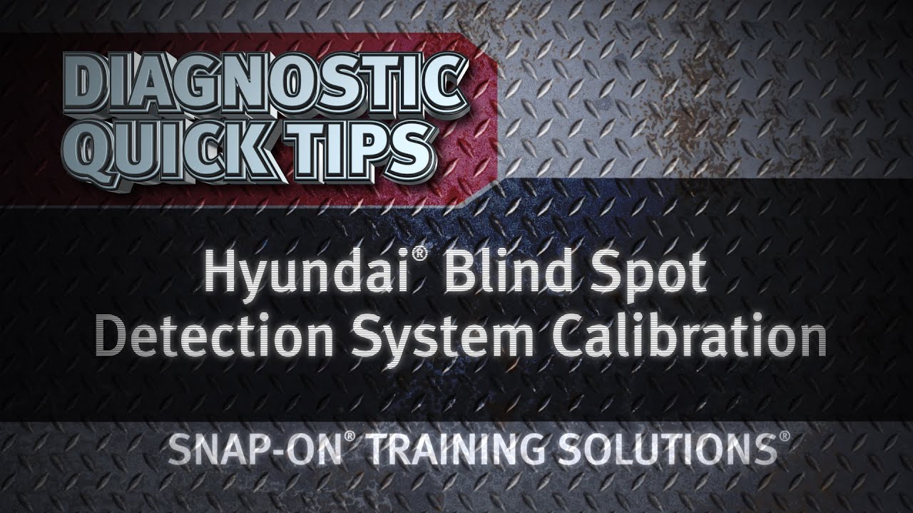 Hyundai® Blind Spot Detection System Calibration Quick Tip Training