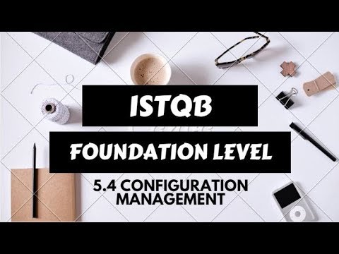 ISTQB-FL | 5.4 Configuration Management - YouTube