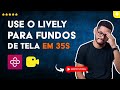 Como USAR LIVELY para PAPÉIS de PAREDE ANIMADOS no WINDOWS em 35 S