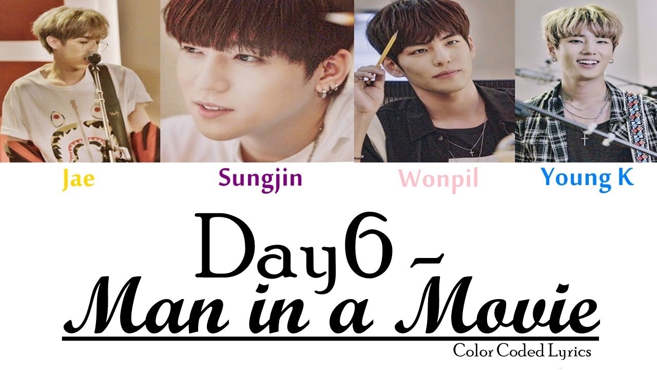 DAY6 - Man in a Movie (Color Coded LYRICS)