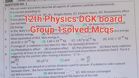Solved Mcqs 12th physics DGK board  group 1 paper 2024 | 2nd year physics paper