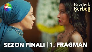 ​Kızılcık Şerbeti Sezon Finali  Fragmanı