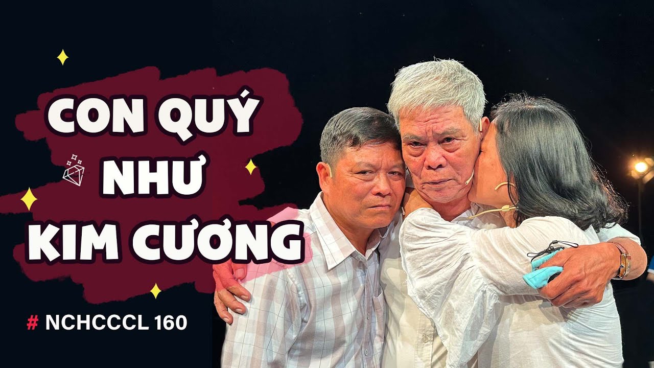 NCHCCCL 160: CON QUÝ NHƯ KIM CƯƠNG