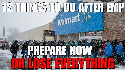 12 THINGS DO THIS IMMEDIATELY After an EMP