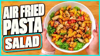 Air Fried Pasta Salad?! | Your New Meal Addiction