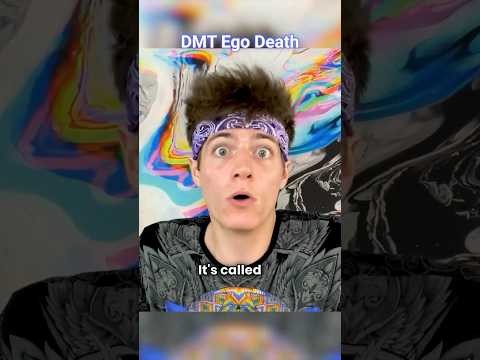 DMT Ego Death