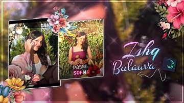 Ishq Bulaava|😘🥰|❤️| AlightMotion Preset XML (60fps)|| AE Inspired🔥|| Sofi4r #alightmotion @9teen.fx 
