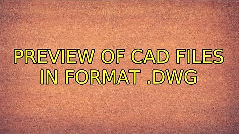 Ubuntu: Preview of CAD files in format .dwg (2 Solutions!!)