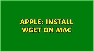 Apple: Install wget on Mac