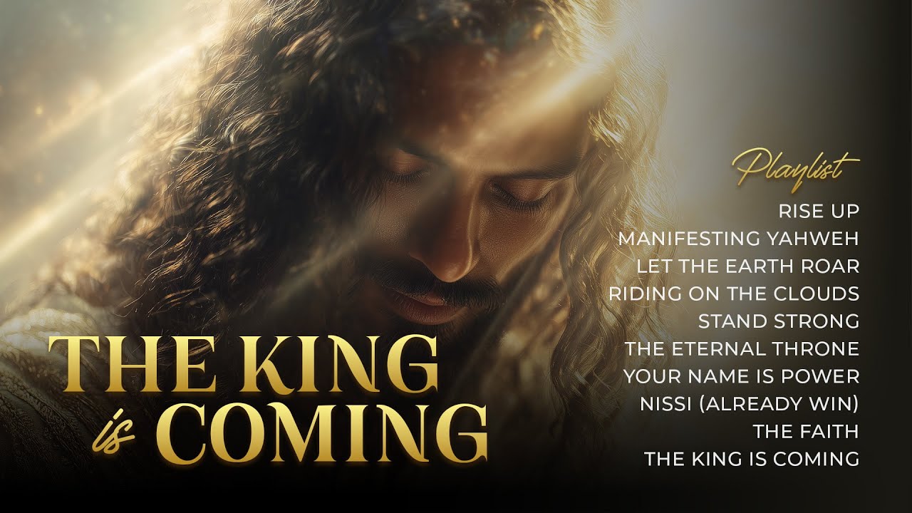 The King Is Coming | Epic Prophetic Worship Anthems for Prayer, Warfare ...