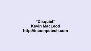 Kevin Macleod ~ Disquiet