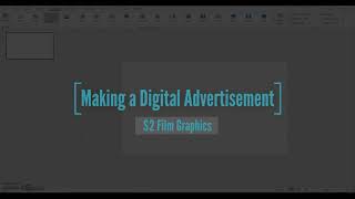 Using PowerPoint to make a Digital Advertisement