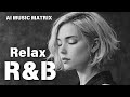 【R&B Relax 76】Cozy music / Chill / 作業用 / Ballad / リラックス / 勉強