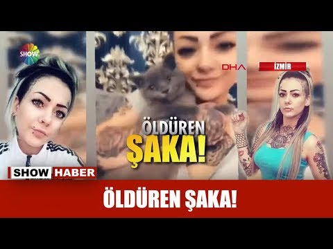 Öldüren şaka!